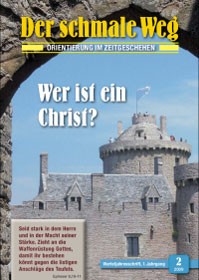 Der schmale Weg, die bibeltreue christliche Zeitschrift, evangelikal, aktuell, gegen den Zeitgeist