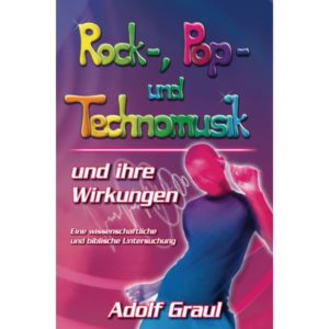 A. Graul: Rock-, Pop- und Technomusik und ihre Wirkungen. Eine wissenschaftliche und biblische Untersuchung