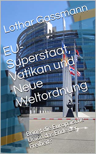 Eu Superstaat Vatikan Neue Weltordnung (2)